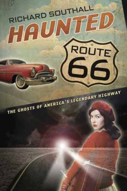 HAUNTED ROUTE 66, Richard Southall - Paperback - 9780738726366