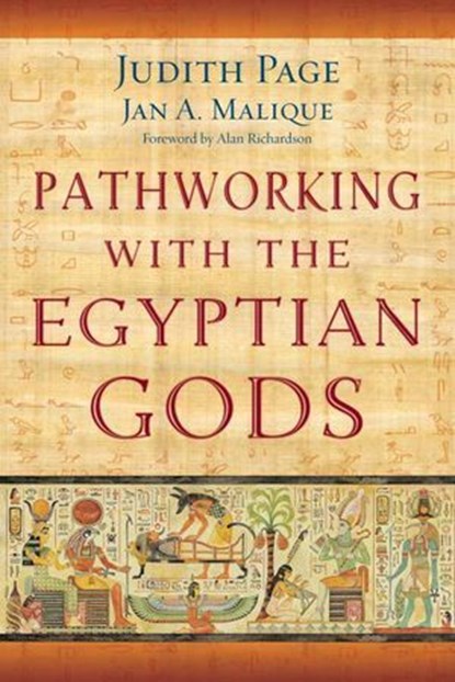 Pathworking with the Egyptian Gods, Judith Page ; Jan A. Malique ; Alan Richardson - Ebook - 9780738726601