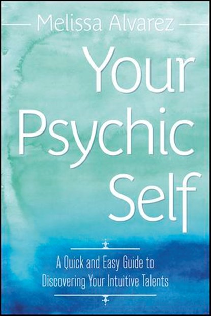 Your Psychic Self, Melissa Alvarez - Ebook - 9780738731995