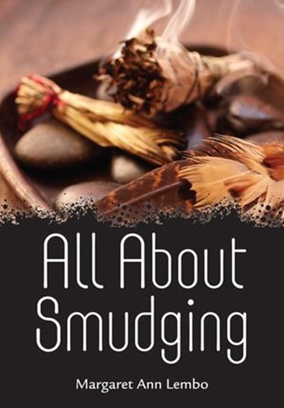 All About Smudging, Margaret Ann Lembo - Ebook - 9780738733142