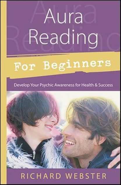 Aura Reading for Beginners, Richard Webster - Ebook - 9780738733685