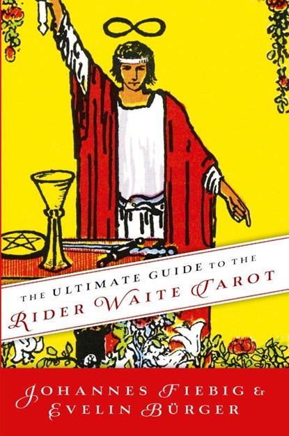 Ultimate Guide to the Rider Waite Tarot, Johannes Fiebig ; Evelin Burger - Paperback - 9780738735795