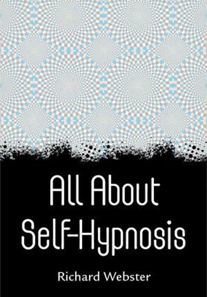 All About Self-Hypnosis, Richard Webster - Ebook - 9780738735979