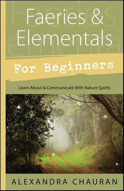 Faeries & Elementals for Beginners, Alexandra Chauran - Ebook - 9780738739052
