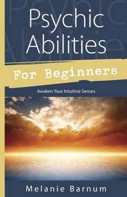 Psychic Abilities for Beginners, Melanie Barnum - Paperback - 9780738740287