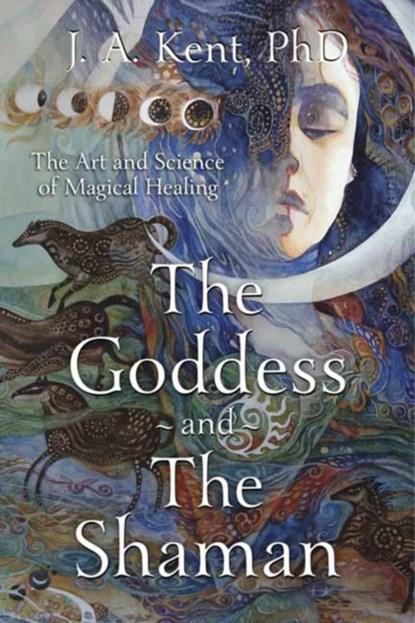 Goddess and the Shaman, J. A. Kent - Paperback - 9780738740423