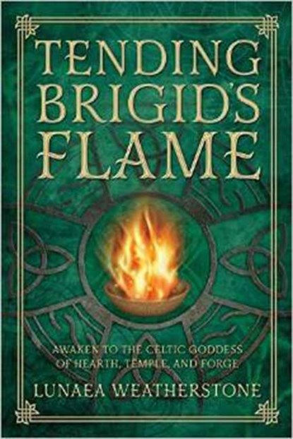 Tending Brigid's Flame, Lunaea Weatherstone - Paperback - 9780738740898