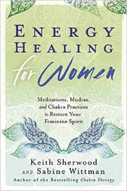 Energy Healing for Women, Keith Sherwood ; Sabine Wittman - Paperback - 9780738741123