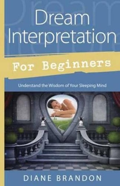 Dream Interpretation for Beginners, Diane Brandon - Paperback - 9780738741918