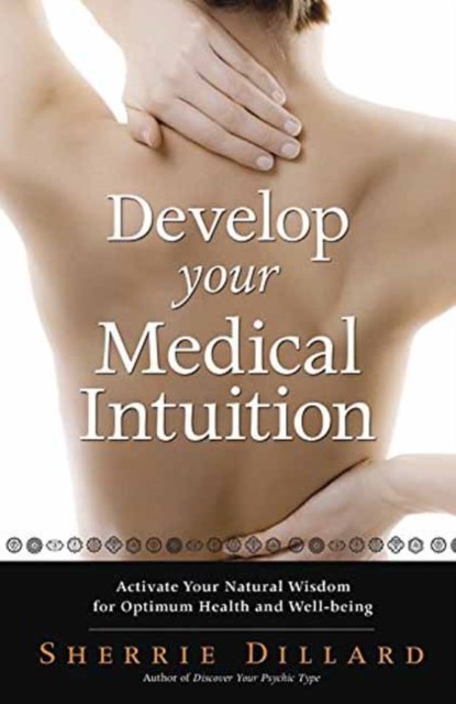 Develop Your Medical Intuition, Sherrie Dillard - Paperback - 9780738742014