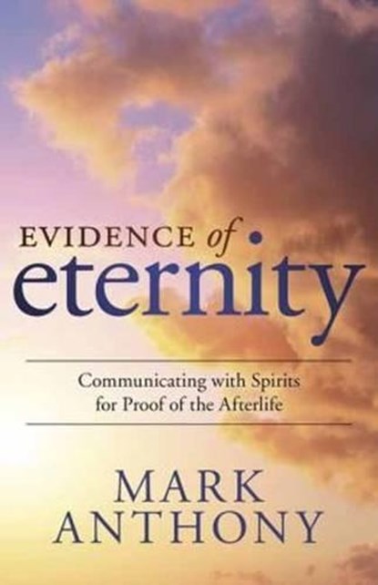Evidence of Eternity, Mark Anthony - Paperback - 9780738743882