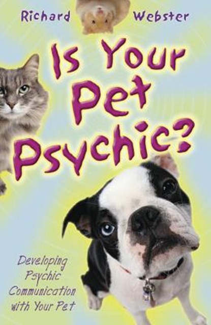 Is Your Pet Psychic?, WEBSTER,  Richard - Paperback - 9780738747200
