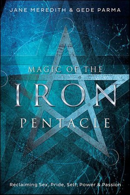 Magic of the Iron Pentacle, Jane Meredith ; Gede Parma - Ebook - 9780738747408