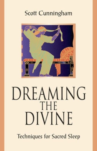 Dreaming the Divine, Scott Cunningham - Paperback - 9780738747897