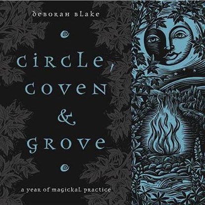 Circle, Coven & Grove, BLAKE,  Deborah - Paperback - 9780738749136