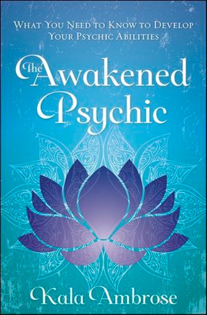 The Awakened Psychic, Kala Ambrose - Ebook - 9780738750262