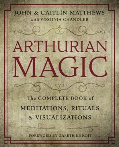 Arthurian Magic, John Matthews ; Caitlin Matthews - Paperback - 9780738750569