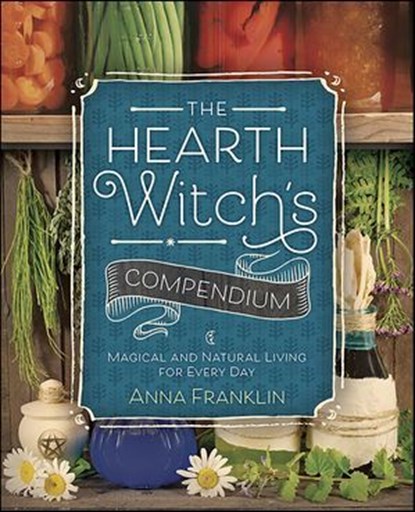 The Hearth Witch's Compendium, Anna Franklin - Ebook - 9780738751900