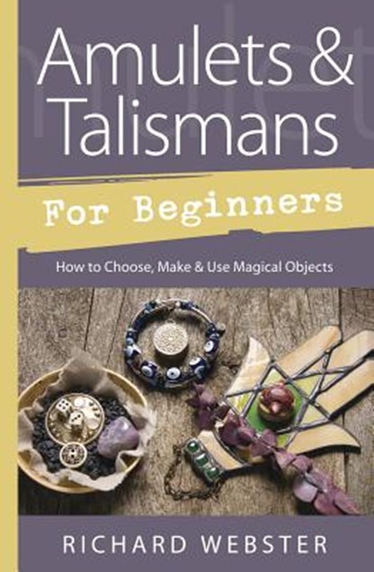 Amulets and Talismans for Beginners, Richard Webster - Paperback - 9780738752464