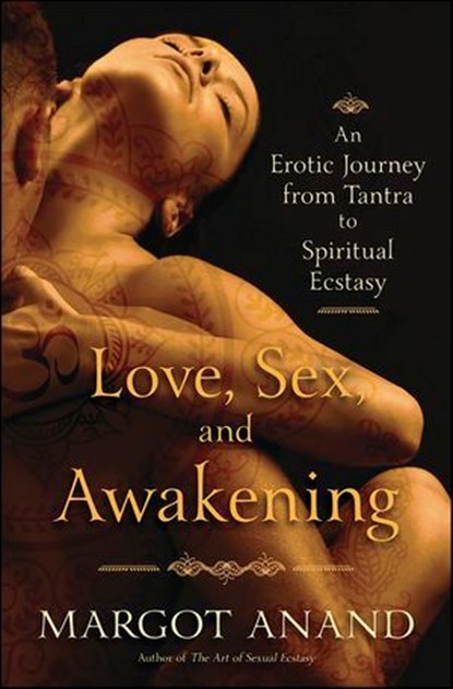 Love, Sex, and Awakening, Margot Anand - Ebook - 9780738753164