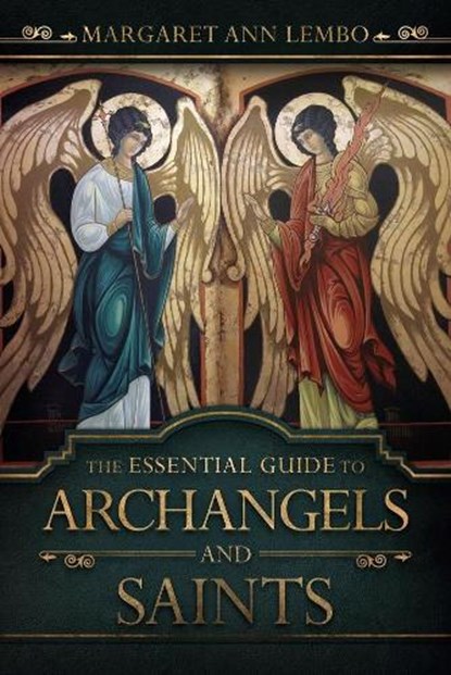 The Essential Guide to Archangels and Saints, Margaret Ann Lembo - Paperback - 9780738753379