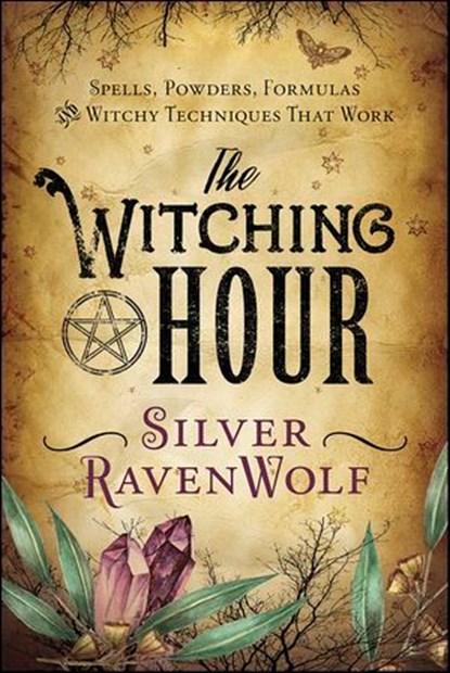 Witching Hour, Silver RavenWolf - Ebook - 9780738753980