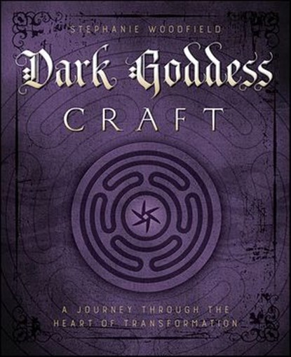 Dark Goddess Craft, Stephanie Woodfield - Ebook - 9780738754079