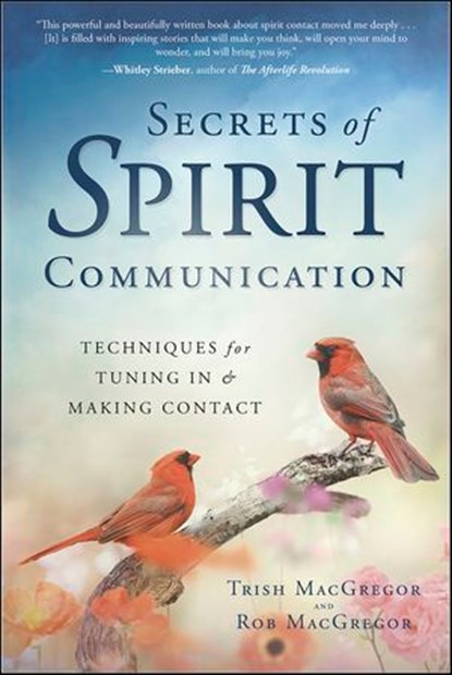 Secrets of Spirit Communication, Trish MacGregor - Ebook - 9780738755700