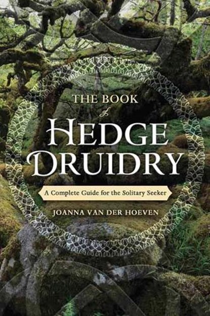 The Book of Hedge Druidry, Joanna Van der Hoeven - Paperback - 9780738758251