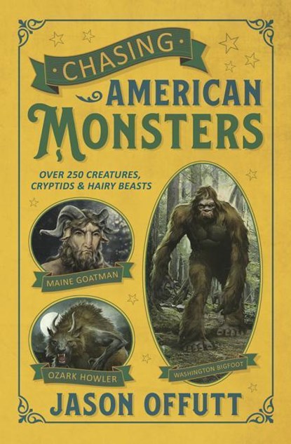 Chasing American Monsters, Jason Offutt - Paperback - 9780738759951
