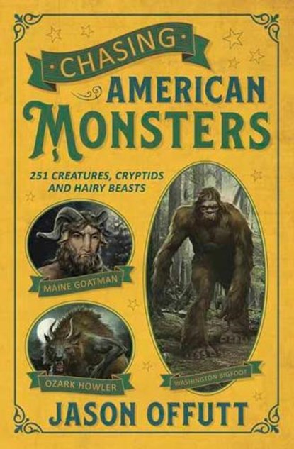 Chasing American Monsters, Jason Offutt - Paperback - 9780738759951