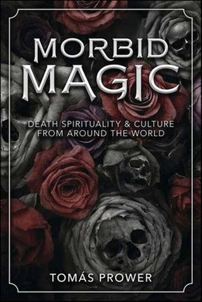 Morbid Magic, Tomás Prower - Ebook - 9780738760629