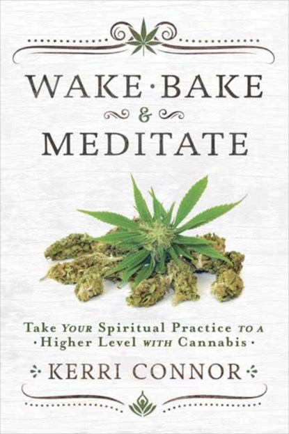 Wake, Bake and Meditate, Kerri Connor - Paperback - 9780738760636
