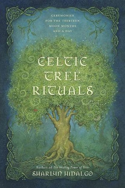 Celtic Tree Rituals, Sharlyn Hidalgo - Ebook - 9780738760803