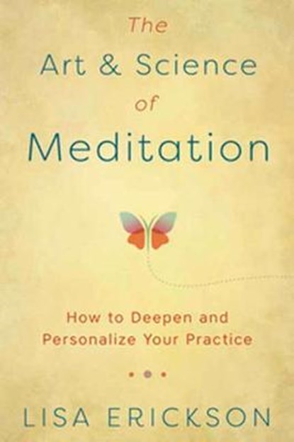 The Art and Science of Meditation, ERICKSON,  Lisa - Paperback - 9780738761398