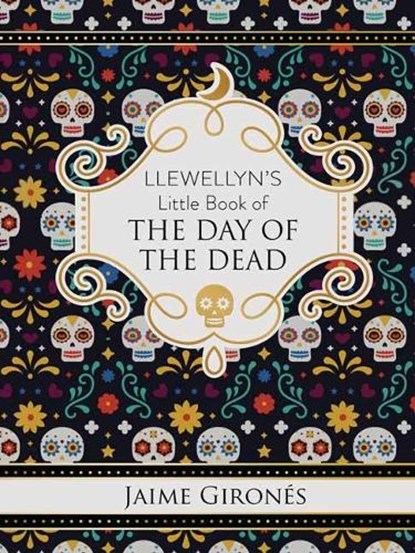Llewellyn's Little Book of the Day of the Dead, Jaime Girones - Gebonden - 9780738762487