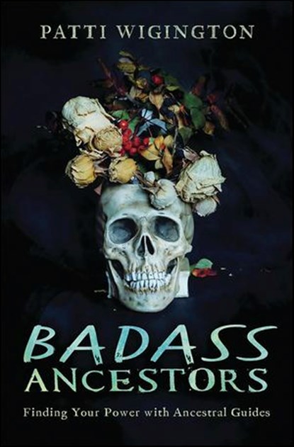 Badass Ancestors, Patti Wigington - Ebook - 9780738765167