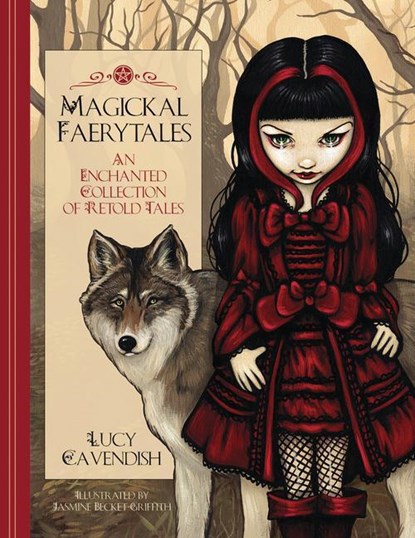 MAGICKAL FAERYTALES, Lucy Cavendish ; Jasmine Becket-Griffith - Gebonden - 9780738765396