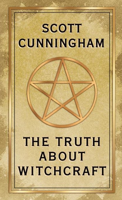 The Truth About Witchcraft, Scott Cunningham - Paperback - 9780738765600