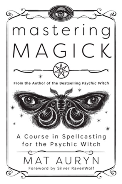 Mastering Magick, Mat Auryn ; Silver RavenWolf - Paperback - 9780738766041