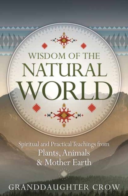 Wisdom of the Natural World, Granddaughter Crow Granddaughter Crow - Paperback - 9780738766300
