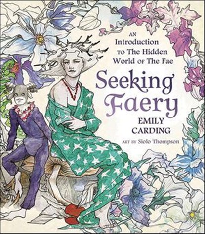 Seeking Faery, Emily Carding ; Siolo Thompson - Ebook - 9780738766386