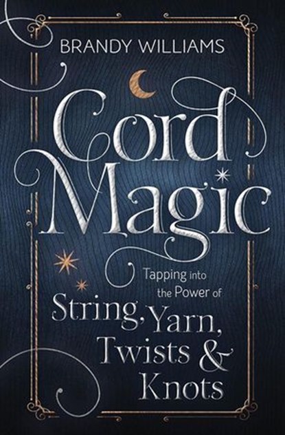 Cord Magic, Brandy Williams - Ebook - 9780738766782