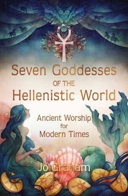 Seven Goddesses of the Hellenistic World, Jo Graham - Paperback - 9780738767260