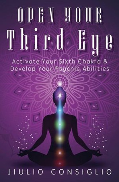 Open Your Third Eye, Jiulio Consiglio - Ebook - 9780738768069