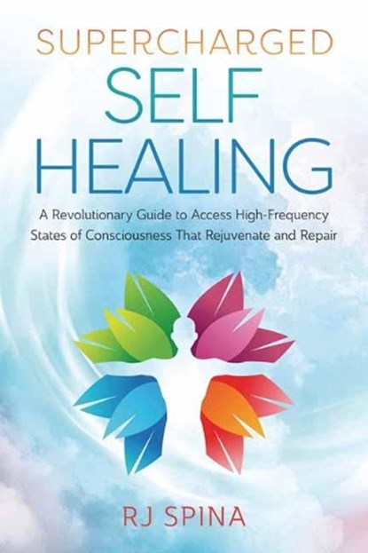 Supercharged Self-Healing, R.J. Spina - Paperback - 9780738768090