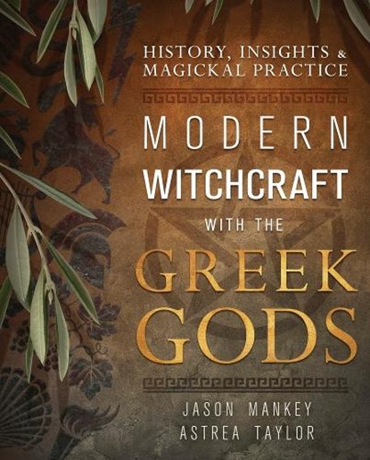 Modern Witchcraft with the Greek Gods, Jason Mankey ; Astrea Taylor - Paperback - 9780738768762