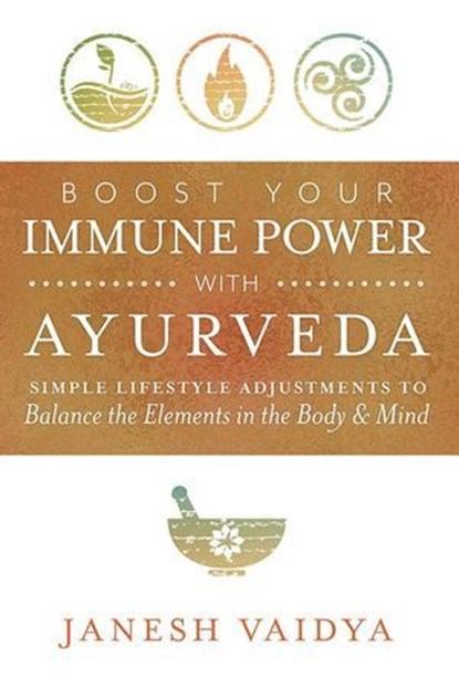 Boost Your Immune Power with Ayurveda, Janesh Vaidya - Ebook - 9780738768847