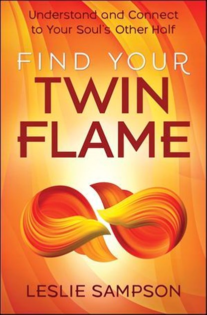 Find Your Twin Flame, Leslie Sampson - Ebook - 9780738769226