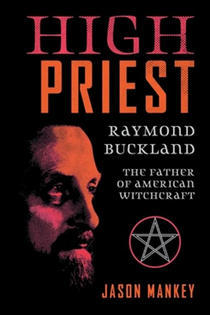 High Priest, Jason Mankey ; Raymond Buckland - Paperback - 9780738769691